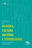 Memória, cultura material e sensibilidade (eBook, ePUB) Memória, cultura material e sensibilidade (eBook, ePUB)