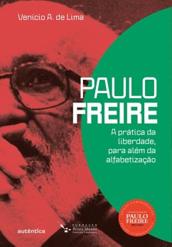 Paulo Freire: A prática da liberdade, para além da alfabetização (eBook, ePUB) - Lima, Venício A. de