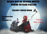 When Royal Blood Meet Their Savage Fallen Season 1 Binge Book (eBook, ePUB)