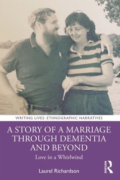 A Story of a Marriage Through Dementia and Beyond (eBook, PDF) - Richardson, Laurel