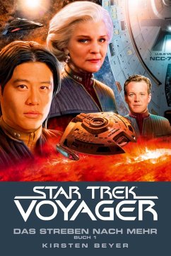 Star Trek - Voyager 16: Das Strebe nach mehr, Buch 1 - Beyer, Kirsten