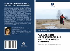 PÄDIATRISCHE NIERENTUMORE, DIE NICHT VON WILMS STAMMEN - Sahraoui, Ghada