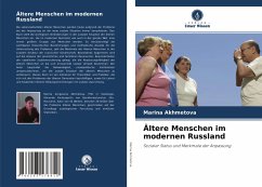 Ältere Menschen im modernen Russland - Akhmetova, Marina