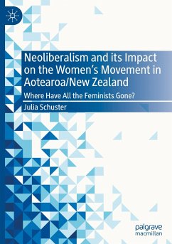 Neoliberalism and its Impact on the Women's Movement in Aotearoa/New Zealand - Schuster, Julia
