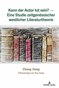 Kann der Autor tot sein? ¿ Eine Studie zeitgenössischer westlicher Literaturtheorie - Jiang, Zhang