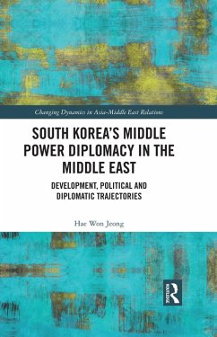 South Korea's Middle Power Diplomacy in the Middle East (eBook, PDF) - Jeong, Hae Won