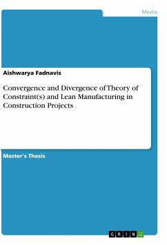 Convergence and Divergence of Theory of Constraint(s) and Lean Manufacturing in Construction Projects - Fadnavis, Aishwarya