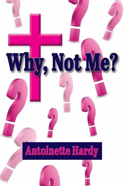 Why, Not Me? Why Me! - Hardy, Antoinette; Sanders, Jackie