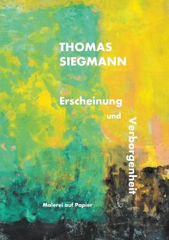 Erscheinung und Verborgenheit - Siegmann, Thomas