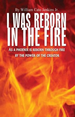 I WAS REBORN IN THE FIRE - Jenkins, William