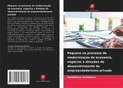 Pequeno no processo de modernização da economia, negócios e direções de desenvolvimento do empreendedorismo privado - Saribaeva, Azadazhan