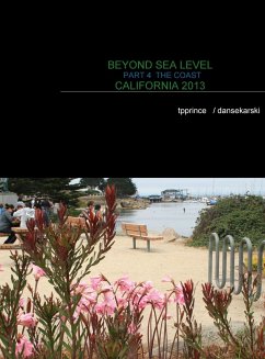 BEYOND SEA LEVEL PART 4 THE COAST CALIFORNIA 2013 - Sekarski, Dan