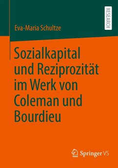 Sozialkapital und Reziprozität im Werk von Coleman und Bourdieu - Schultze, Eva-Maria