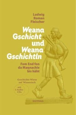 Weana Gschicht und Weana Gschichtln - Fleischer, Ludwig Roman