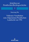 Volkmars Vorarbeiten zum Allgemeinen Preußischen Landrecht von 1794