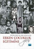 Erken Cocukluk Egitimine Giris - Bilge Selcuk, Ayse; Tantekin Erden, Feyza; Göl Güven, Mine; Babür, Nalan; Sirin, Selcuk; Aras, Selda; Kitis, Selin; Evirgen, Sükran; Güler Yildiz, Tülin; Samur, Yavuz; B. Erdiller Yatmaz, Zeynep; Gündüz Masalaci, Burcu; Serttas Franzini, Cansu; Bayindir, Dilan; Acer cakar, Dilek; Aktan Acar, Ebru; Ersay, Ebru; Yazgin, Eda; Yalcin, Fatma