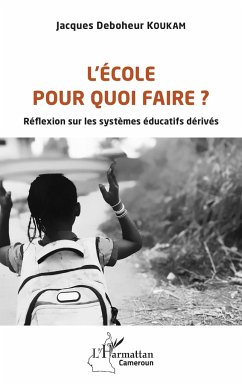 L'école pour quoi faire ? - Koukam, Jacques Deboheur