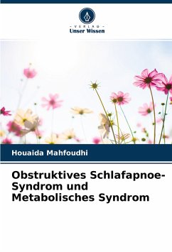 Obstruktives Schlafapnoe-Syndrom und Metabolisches Syndrom - Mahfoudhi, Houaida