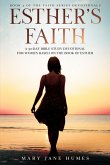 Esther's Faith - A 30-Day Bible Study Devotional for Women Based on the Book of Esther (Faith Series Devotionals, #2) (eBook, ePUB)