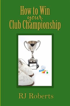 How to Win Your Club Championship - Roberts, John