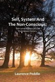 Self, System and the Non-Conscious Self, System and the Non-Conscious