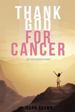 Thank God For Cancer - Brown, Joann