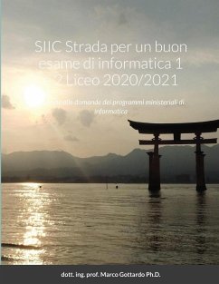 SIIC Strada per un buon esame di informatica 1 e 2 Liceo 2020/2021 - Gottardo Ph. D., dott. ing. Marco