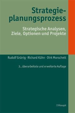 Strategieplanungsprozess - Grünig, Rudolf;Kühn, Richard;Morschett, Dirk