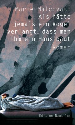 Als hätte jemals ein Vogel verlangt, dass man ihm ein Haus baut (eBook, ePUB) - Malcovati, Marie