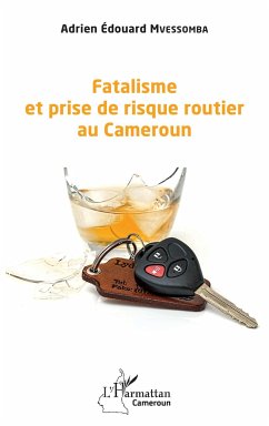 Fatalisme et prise de risque routier au Cameroun - Mvessomba, Adrien Edouard