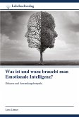 Was ist und wozu braucht man Emotionale Intelligenz?