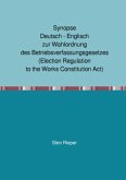 Synopse Deutsch - Englisch zur Wahlordnung des Betriebsverfassungsgesetzes (Election Regulation to the Works Constitutio