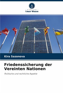 Friedenssicherung der Vereinten Nationen - Sazonova, Kira