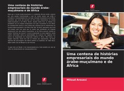 Uma centena de histórias empresariais do mundo árabe-muçulmano e de África - Aroussi, Miloud