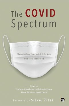 THE COVID SPECTRUM THEORETICAL AND EXPERIENTIAL REFLECTIONS FROM INDIA AND BEYOND