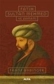 Fatih Sultan Mehmed ve Zamani