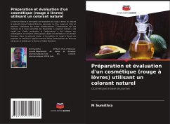 Préparation et évaluation d'un cosmétique (rouge à lèvres) utilisant un colorant naturel - Sumithra, M