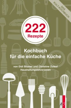 222 Rezepte - Didi Blumer, Christine Zulauf