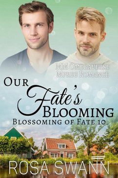 Our Fate's Blooming: MM Omegaverse Mpreg Romance (Blossoming of Fate, #10) (eBook, ePUB) - Swann, Rosa