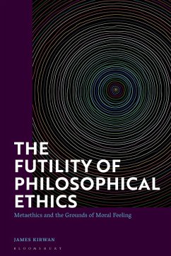 The Futility of Philosophical Ethics (eBook, PDF) - Kirwan, James