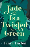 Jade Is a Twisted Green (eBook, ePUB)