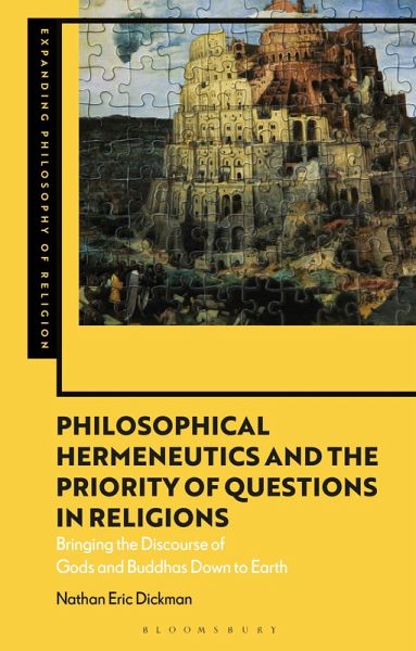 Philosophical Hermeneutics and the Priority of Questions in Religions (eBook, PDF) Philosophical Hermeneutics and the Priority of Questions in Religions (eBook, PDF)