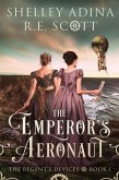 The Emperor's Aeronaut (The Regent's Devices, #1) (eBook, ePUB)