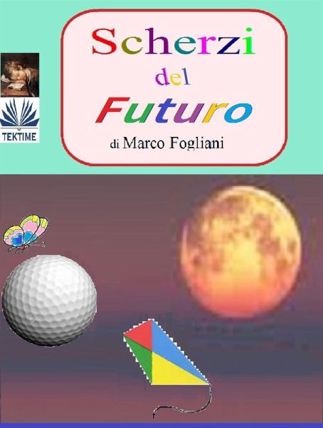 Scherzi Del Futuro (eBook, ePUB) Scherzi Del Futuro (eBook, ePUB)