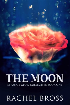 The Moon (eBook, ePUB) - Bross, Rachel