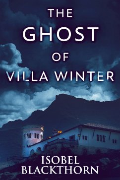 The Ghost Of Villa Winter (eBook, ePUB) - Blackthorn, Isobel