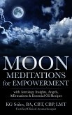 Moon Meditations for Empowerment with Astrology Insights, Angels, Affirmations & Essential Oil Recipes (Healing & Manifesting Meditations) (eBook, ePUB)