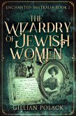 The Wizardry of Jewish Women (eBook, ePUB)