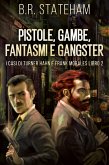 Pistole, Gambe, Fantasmi e Gangster (eBook, ePUB)