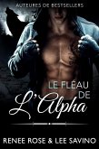 Le Fléau de l'Alpha (Alpha Bad Boys, #9) (eBook, ePUB)